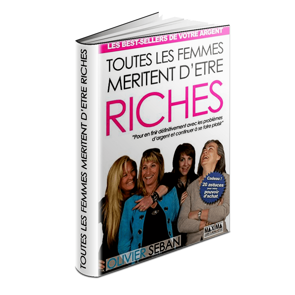 toutes les femmes mérites d'être riches olivier seban